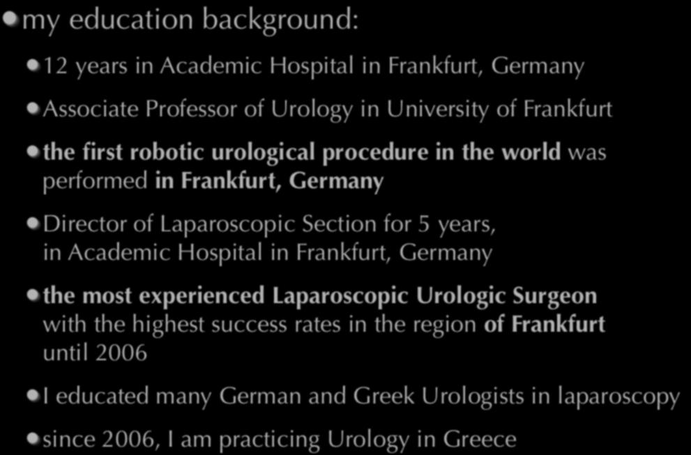 The Robotic Urologic Surgeon.