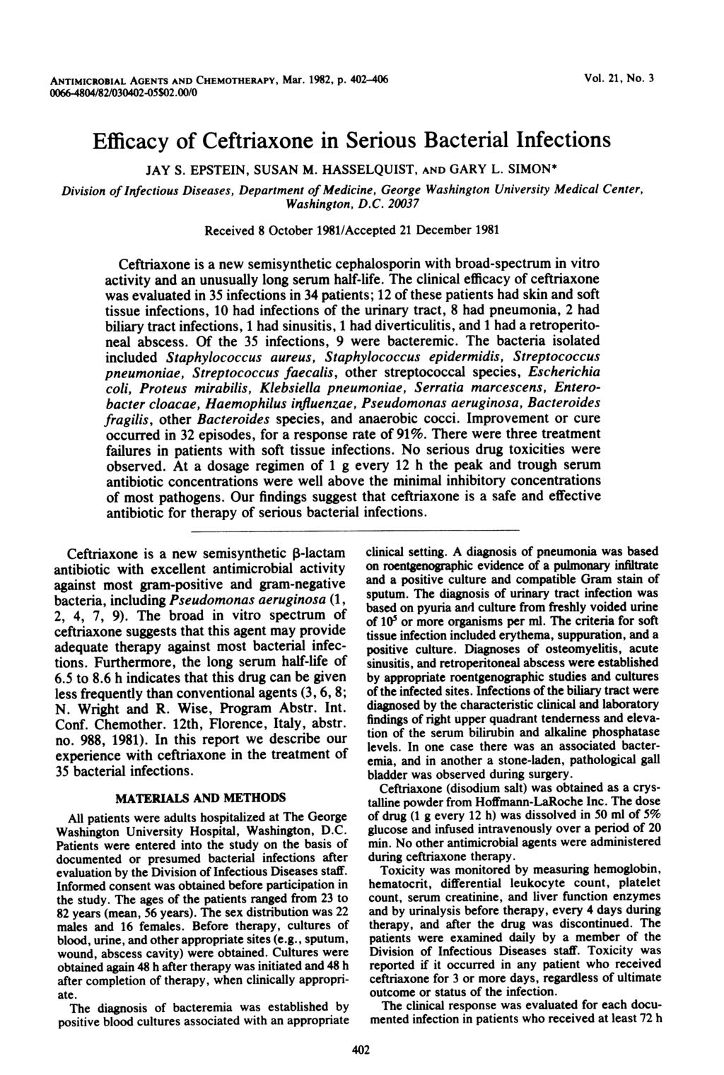 ANTIMIROBIAL AGENTS AND HEMOTHERAPY, Mar 1982, p 402-406 0066-4804/82/030402-05$0200/0 Vol 21, No 3 Efficacy of eftriaxone in Serious Bacterial Infections JAY S EPSTEIN, SUSAN M HASSELQUIST, AND GARY