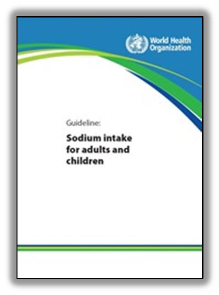 WHO Guidelines on Sodium Consumption for the General Population WHO recommends a reduction in sodium intake to reduce blood pressure and risk of cardiovascular disease, stroke and coronary heart
