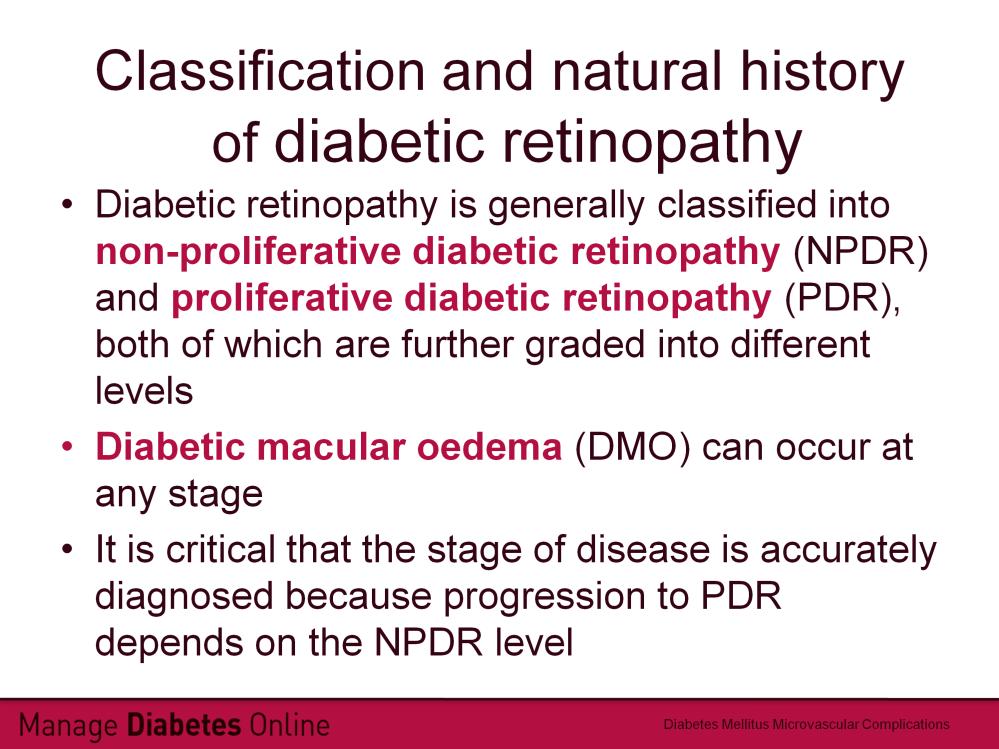A table describing the features of the different levels of NPDR and PDR is shown on the next slide. Sources/references: Yam and Kwok. Hong Kong Med J 2007;13:46 60.