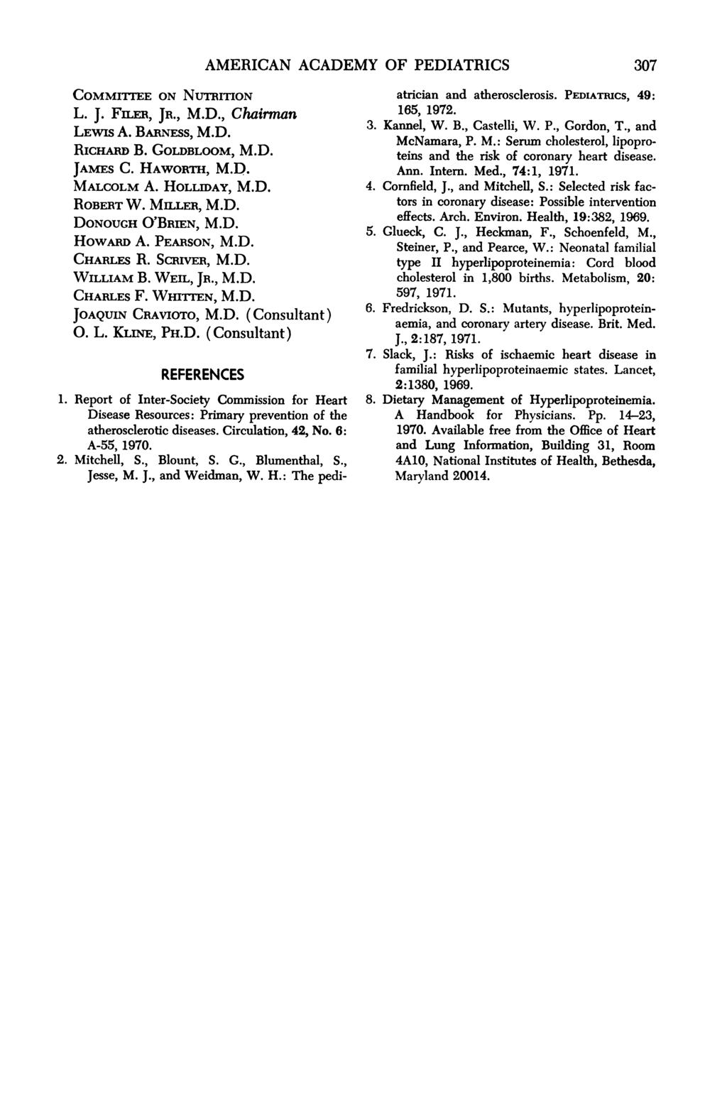 AMERICAN ACADEMY OF PEDIATRICS 307 COMMIrrEE ON Nu rnrnon L. J. Fiun, JR., M.D., Chairman LEWIS A. BARNES5, M.D. Riciziin B. GOLDBLOOM, M.D. JAMES C. HAWORTH, M.D. MALCOLM A. HOLLIDAY, M.D. ROBERT W.