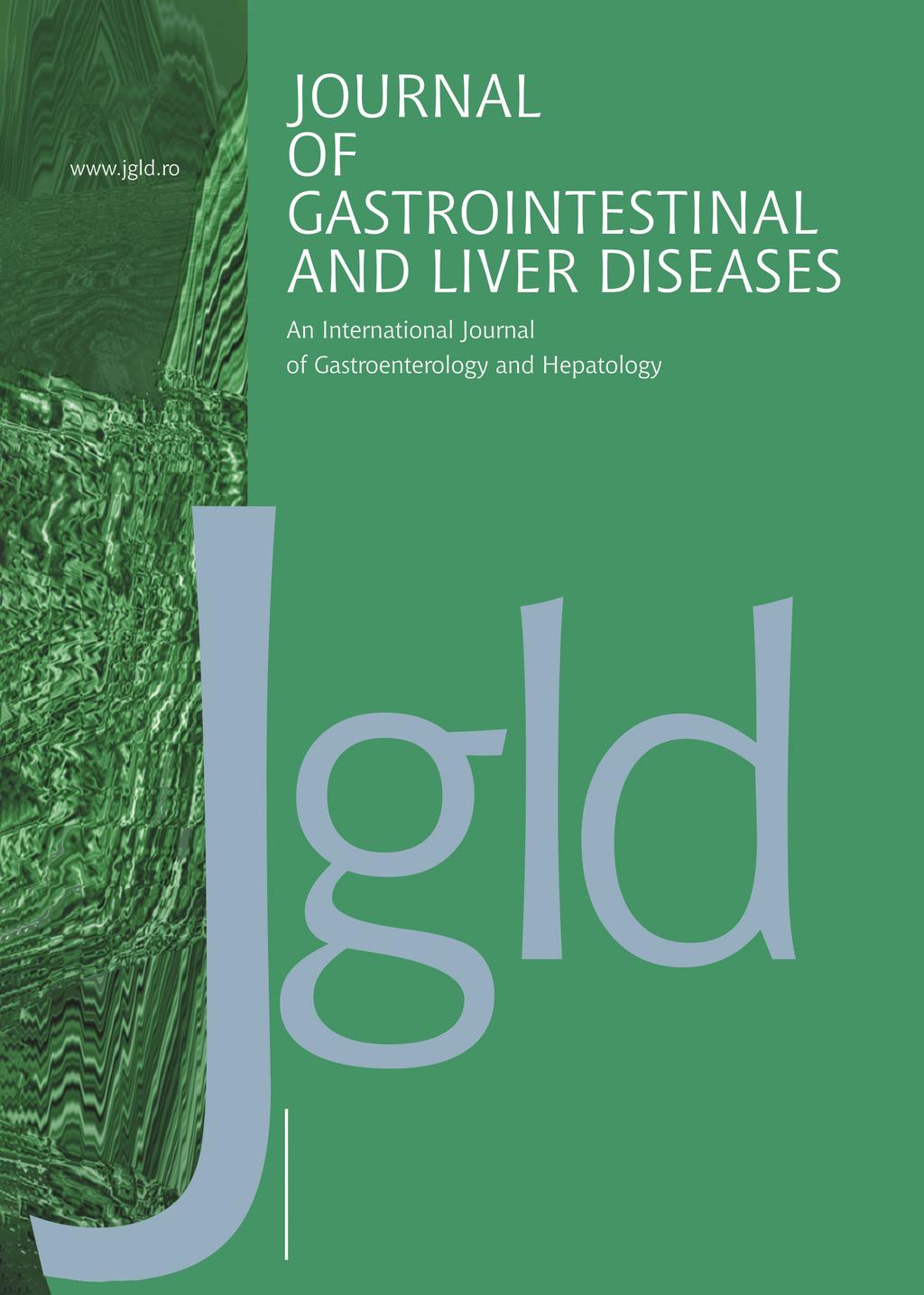 JOURNAL OF GASTROINTESTINAL AND LIVER DISEASES - 06, Volume 6, Supplement 3 Volume 6 Supplement 3 07 Medical University Press Cluj-Napoca, Romania Cover design: