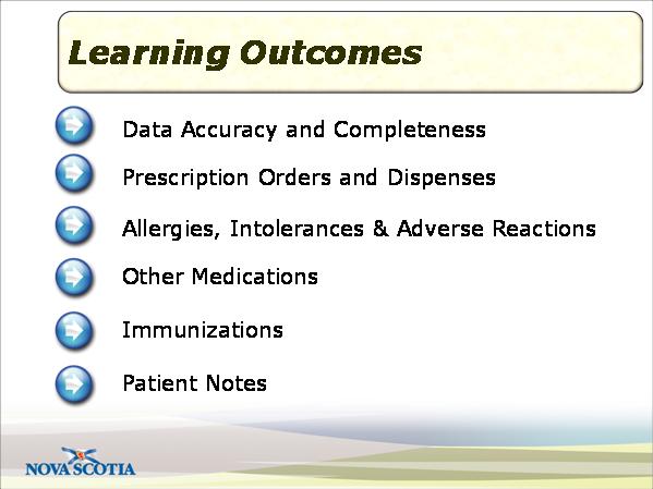 Slide 1 Nova Scotia Drug Information System Duration: 00:00:19 Nova Scotia Drug Information System Functions Welcome to module 4 the final module in this series about the Drug Information System.