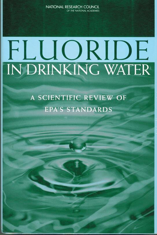 National Research Council (NRC): Essential report about fluoride from 2006 Recommended setting a lower level of fluoride National