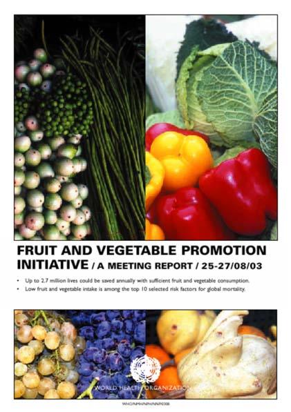 Food environment: WHO/FAO Fruit and Vegetable Promotion Initiative WHO and FAO launched in 2003, a joint