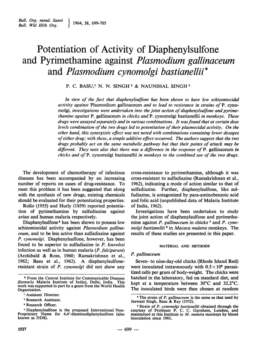 Bull. Org. mond. Sante 1964, 31, 699-705 Bull. Wld Hlth Org. Potentiation of Activity of Diaphenylsulfone and Pyrimethamine against Plasmodium gallinaceum and Plasnmodium cynomolgi bastianeihi* P. C.