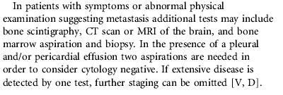 Which staging procedures are needed? ESMO guidelines. Ann. Oncol. 19, suppl 2,41,2008. How about 18 FDG-PET scanning?