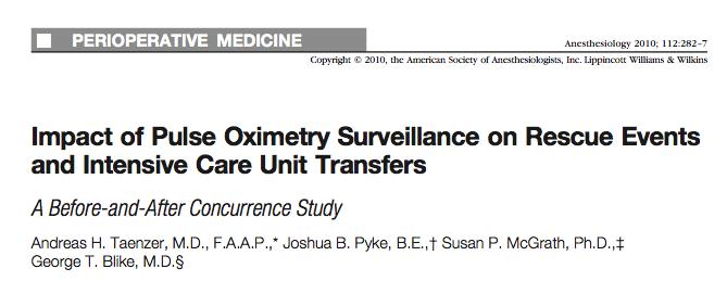What we already know Early recognition of respiratory depression is essential to prevent cardiorespiratory arrest Universal surveillance with pulse oximetry in the postoperative period reduces the