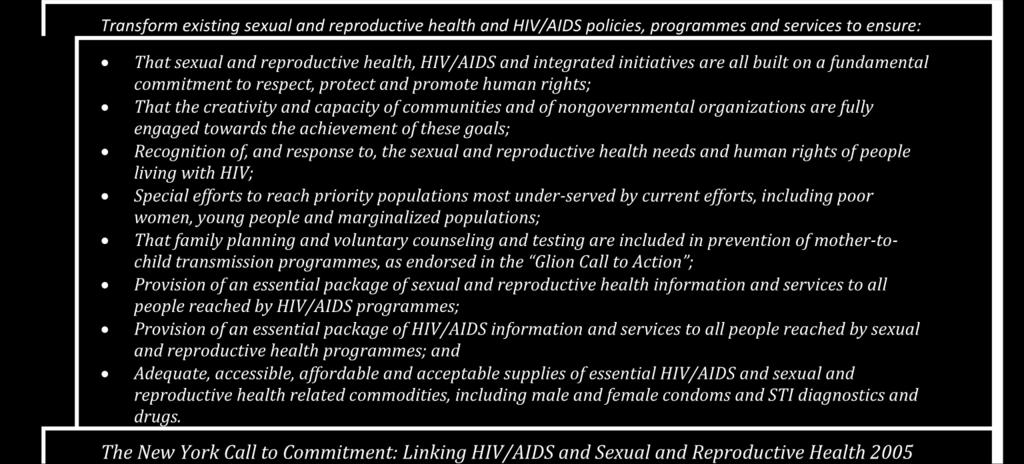 these goals; Recognition of, and response to, the sexual and reproductive health needs and human rights of people living with HIV; Special efforts to reach priority populations most under-served by