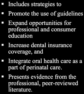 ! Offers strategies for reducing systems-level barriers to accessing oral health