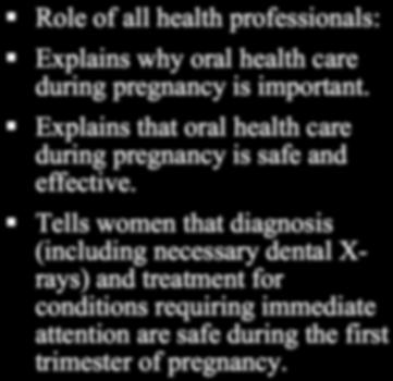 Explains why oral health care during pregnancy is important.