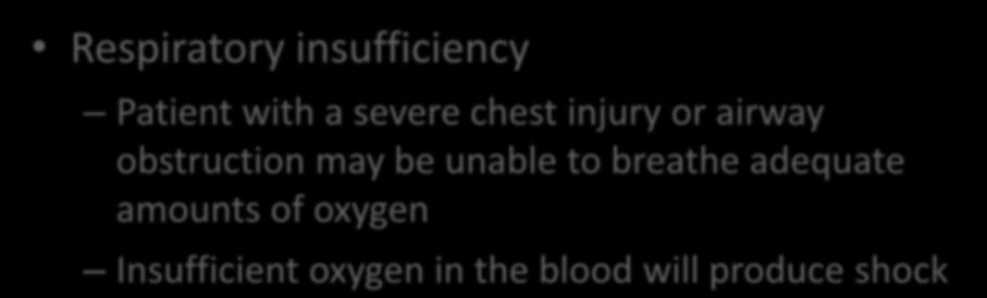 Respiratory insufficiency Respiratory insufficiency Patient with a severe chest injury or airway