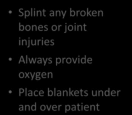 Splint any broken
