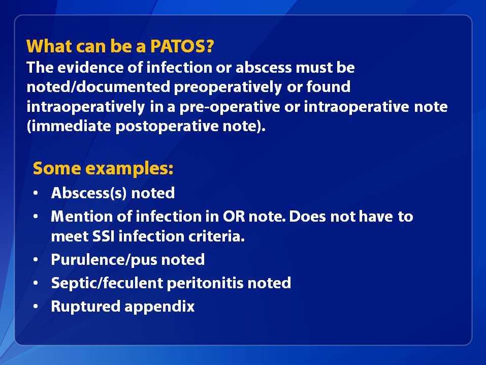postoperative note). Some examples: Abscess(s) noted Mention of infection in OR note. Does not have to meet SSI infection criteria.