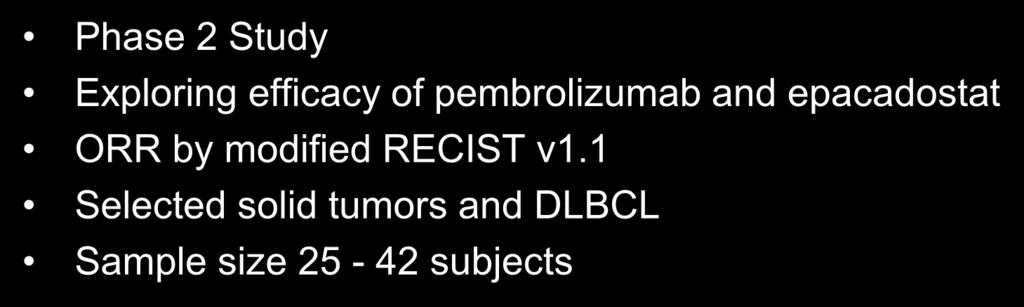 ECHO-202 / KEYNOTE-037 Phase 2 Study Exploring efficacy of pembrolizumab and epacadostat ORR by