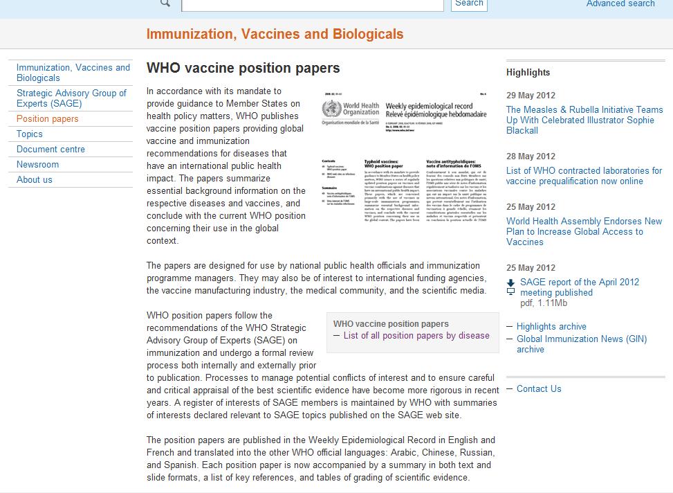 WHO Vaccine Position Papers Position papers = Key reference documents Developmental and review process (follow recommendations of SAGE, extensive peer review, evidence-base, periodic updating) Format