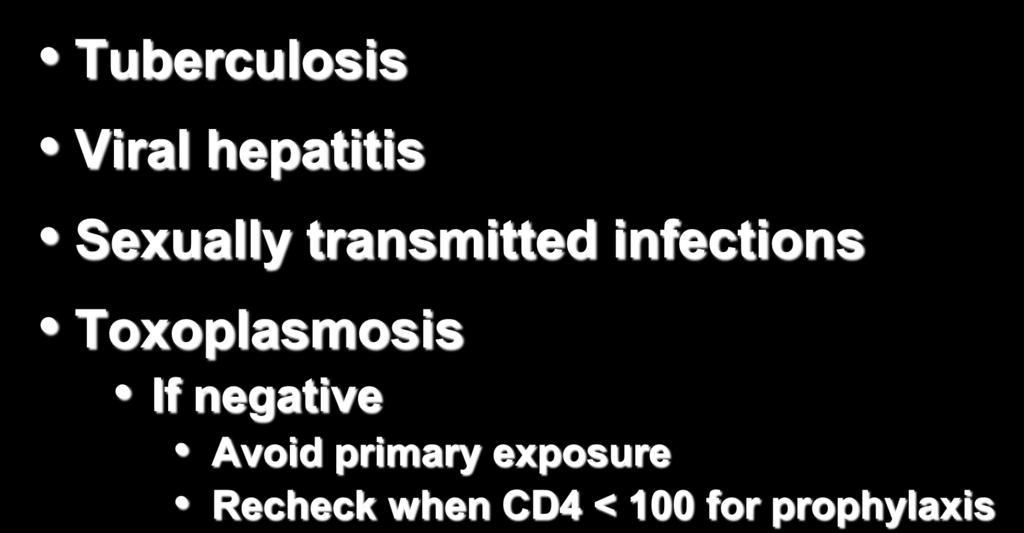 Screening for Comorbidity and Coinfection Tuberculosis Viral hepatitis Sexually transmitted