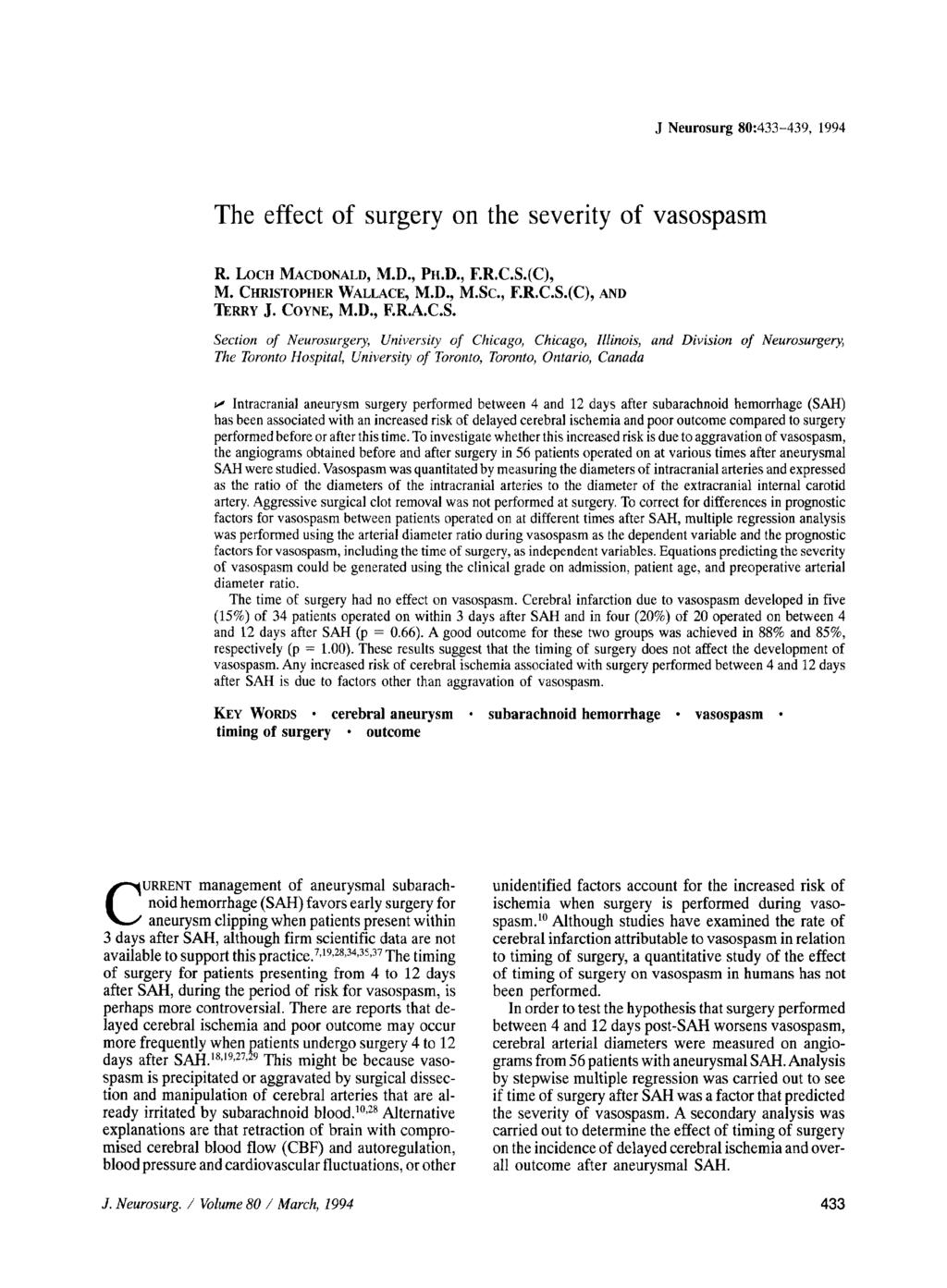 J Neurosurg 80:433-439, 1994 The effect of surgery on the severity of vasospasm R. Locn MACDONALD, M.D., PH.D., ER.C.S.
