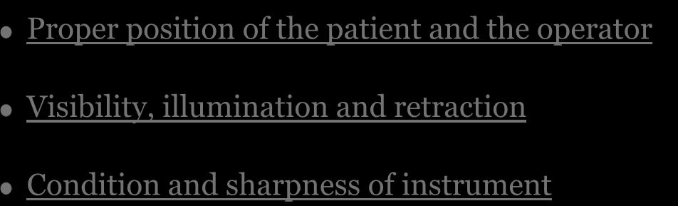 General principles of Instrumentation Proper position of the patient and the