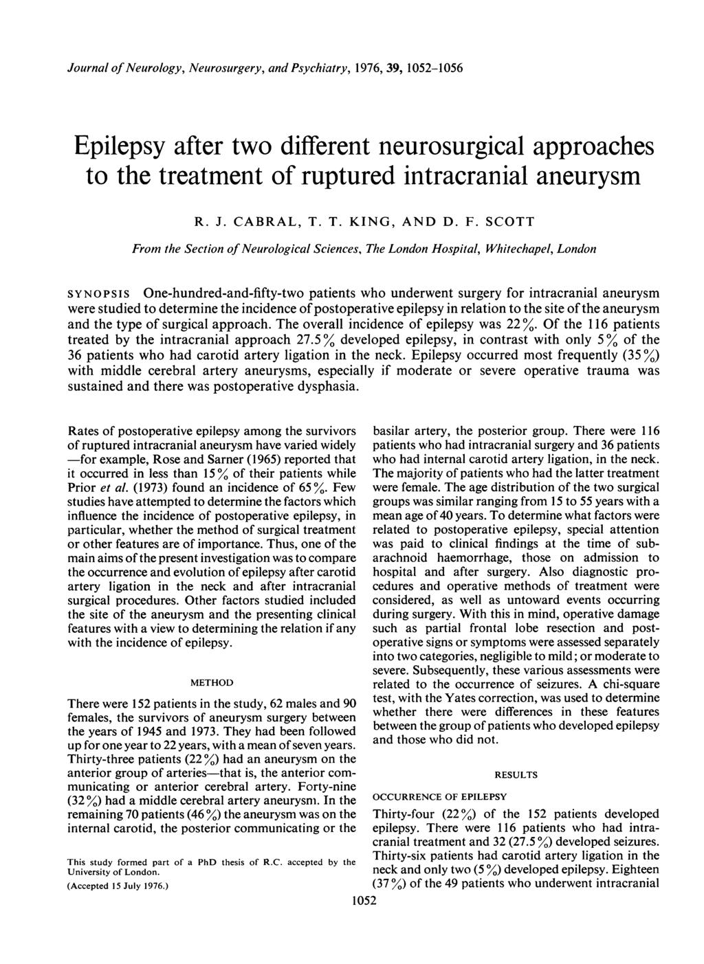 Journal ofneurology, Neurosurgery, and Psychiatry, 1976, 39, 1052-1056 Epilepsy after two different neurosurgical approaches to the treatment of ruptured intracranial aneurysm R. J. CABRAL, T.