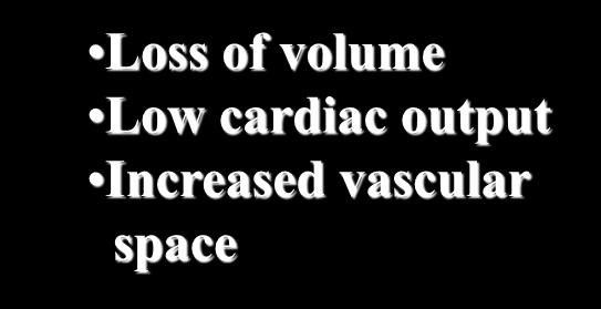 output Increased of any of vascular these space