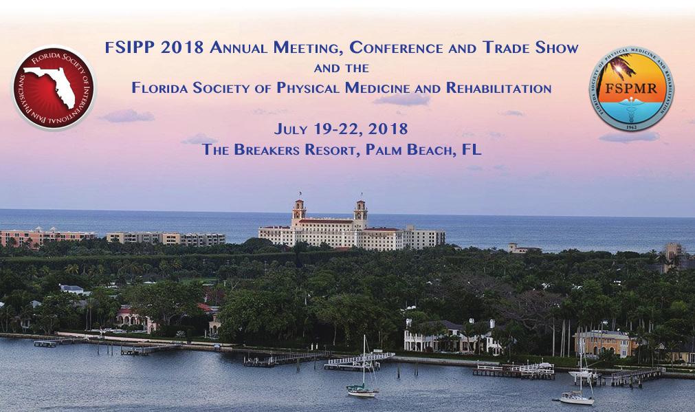Target Audience and General Information FSIPP Interventional Pain Management, 2018 will feature an interventional pain medicine faculty, interventional pain medicine practitioner expand and update