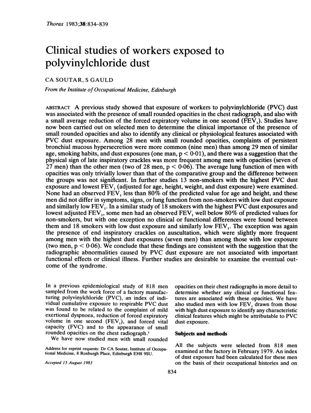 Thorax 1983;38:834-839 Clinical studies of workers exposed to polyvinylchloride dust CA SOUTAR, S GAULD From the Institute of Occupational Medicine, Edinburgh ABsTRAcr A previous study showed that
