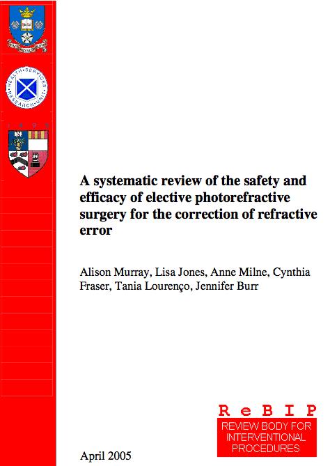 Murray, et al; 2005 Systematic review of 30 case series reports on PRK that met inclusion criteria: Published from year 2000 onwards Prospective studies: > 50 eyes, Retrospective studies: > 100 eyes