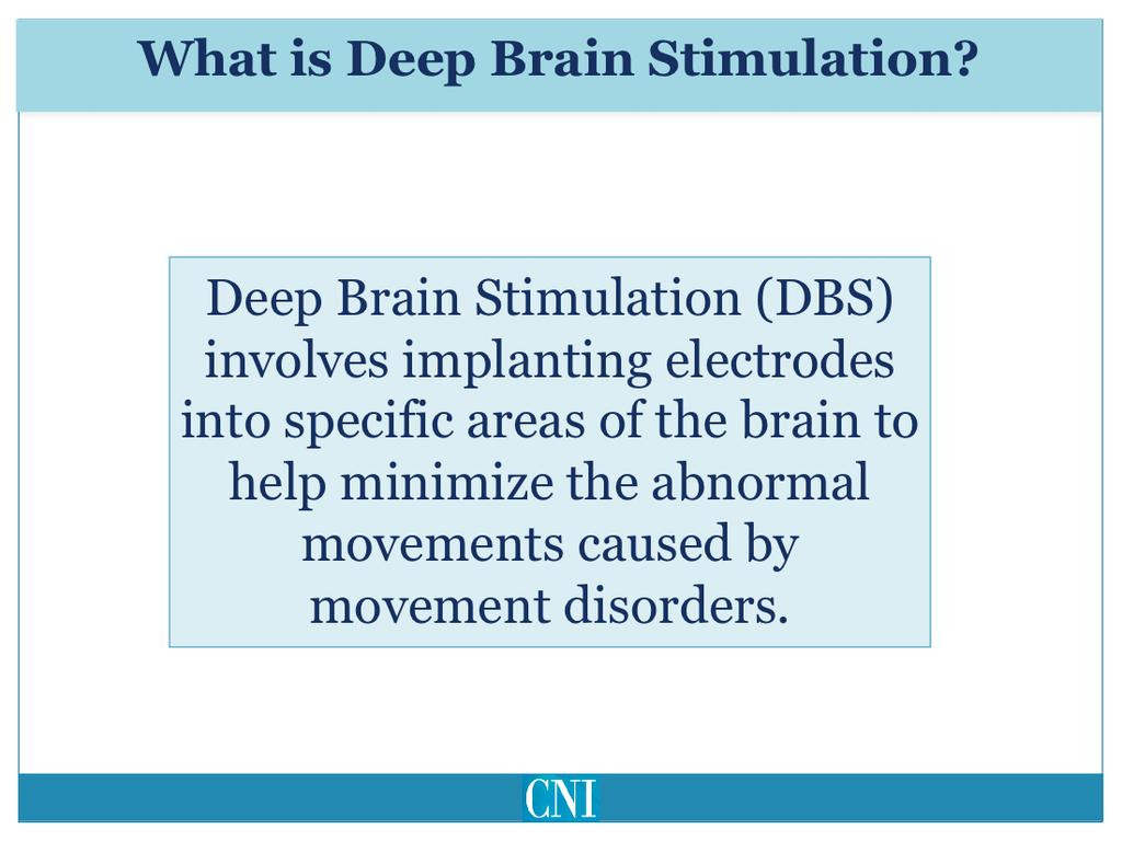 Deep brain s,mula,on refers to implan,ng electrodes into specific areas of the brain and hooking the electrodes up to pacemaker- like devices in order to send signals into the brain to jam the
