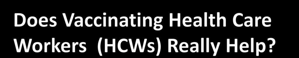 of HCWs decreases patient illness