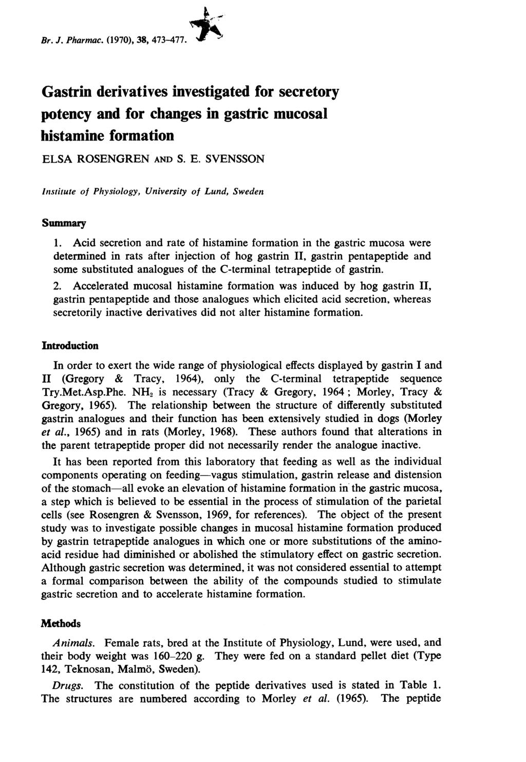 Br. J. Pharmac. (1970), 38, 473-477. Gastrin derivatives investigated for secretory potency and for changes in gastric mucosal histamine formation EL