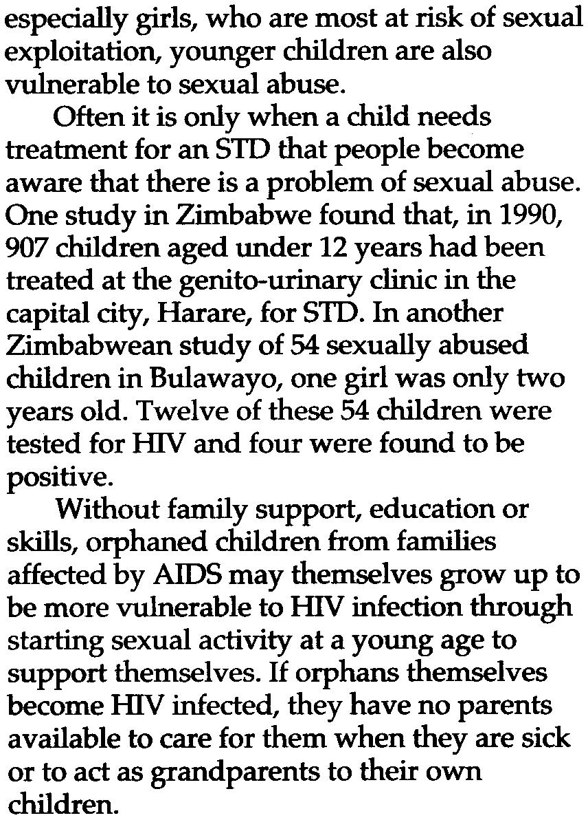 Children vulnerable to HIV especially girls, who are most at risk of sexual exploitation, younger children are also vulnerable to sexual abuse.
