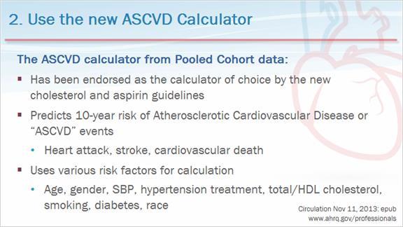 17. 2. Use the new ASCVD Calculator Second, use the new ASCVD calculator.