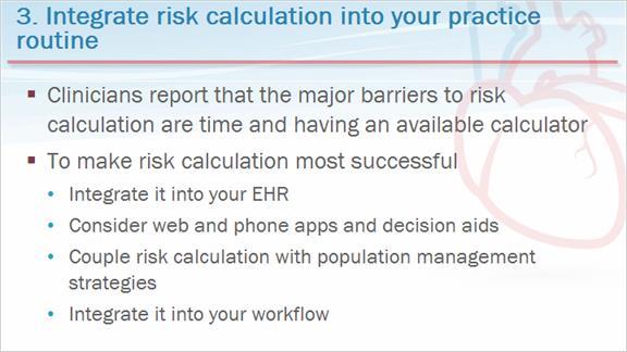 19. 3. Integrate risk calculation into your practice routine Third, you should integrate risk calculations into your practice routine.