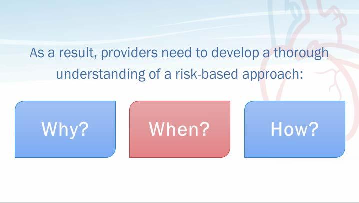 4. As a result, providers need to develop a thorough understanding of a risk-based approach: As a result,