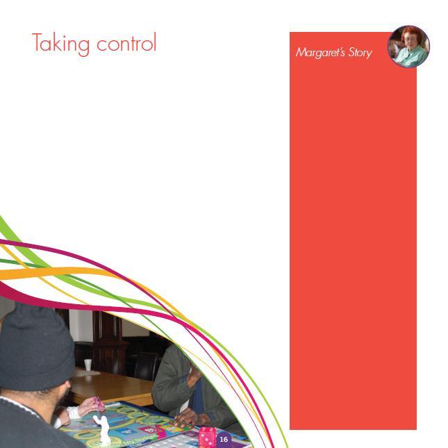 Taking control Social care is changing. In the past councils would make decisions for people. But people should be able to make their own choices.