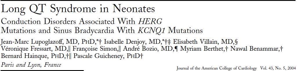 Age Long QT in infancy 23 neonates - QTc 558 ± 62ms Syncope (2), torsades des pointes (7), cardiac failure (6) Neonatal