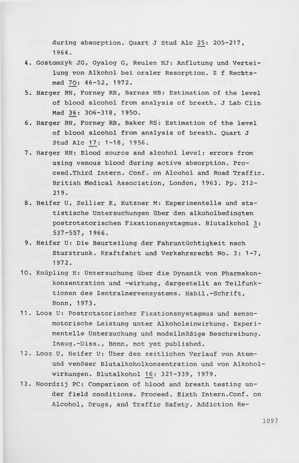 during absorption. Quart J Stud Ale 2J5: 205-217, 1964. Gostomzyk JG, Gyalog G, Reulen H J : Anflutung und Verteilung von Alkohol bei oraler Resorption. Z f Rechtsmed 70: 46-52, 1972.