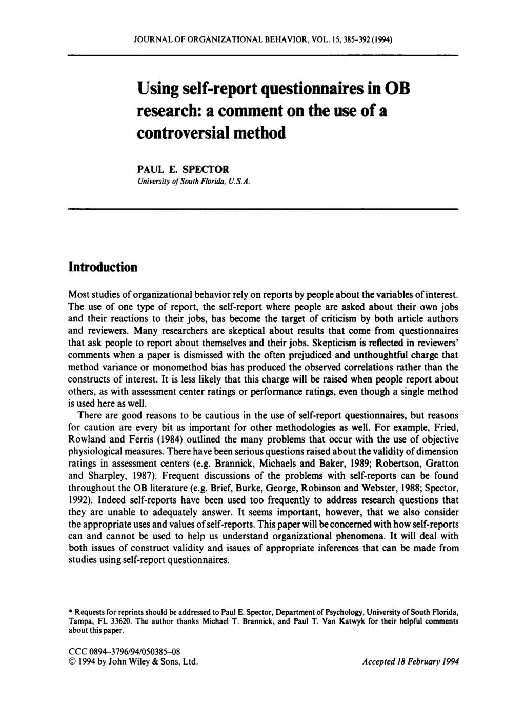 JOURNAL OF ORGANIZATIONAL BEHAVIOR, VOL. 15,385-392 (1994) Using self-report questionnaires in OB research: a comment on the use of a controversial method PAUL E.