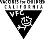 State of California Health and Human Services Agency VACCINES FOR CHILDREN (VFC) PROGRAM CERTIFICATION OF CAPACITY TO STORE AND MANAGE VACCINES 7.