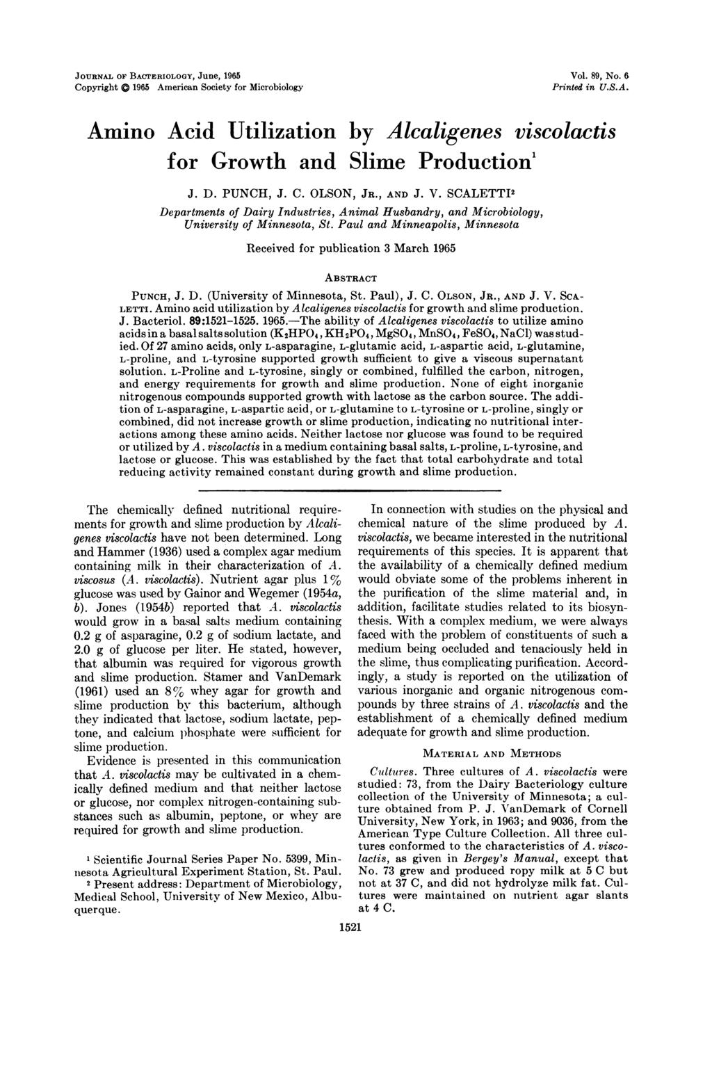 JOURNAL OF BACrERIOLOGY, June, 1965 Copyright a 1965 American Society for Microbiology Vol. 89, No. 6 Printed in U.S.A. Amino Acid Utilization by Alcaligenes viscolactis for Growth and Slime Production1 J.