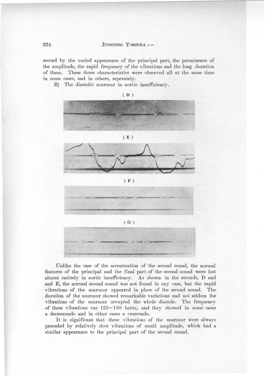 324 JUNICHIRO YOSHIOKA:- record by the varied appearance of the principal part, the prominence of the amplitude, the rapid frequency of the vibrations and the long duration of them.
