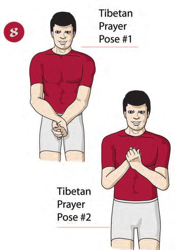 25 STEP 8 The Tibetan Prayer Pose How To: Extend your left hand straight out in front of you with your palm facing away from your body.