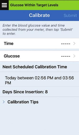 You can change your scheduled calibration times to better fit your schedule. Tap Menu > Settings > Daily Calibration. You can calibrate up to 2 hours before your scheduled calibration time.