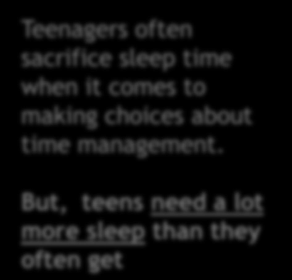 Teenagers often