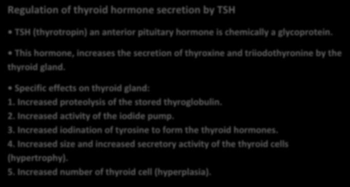 >>>>>>>>>>>>>>>>>>>>>>>>>>>>>> Regulation of thyroid hormone secretion by TSH TSH (thyrotropin) an anterior pituitary hormone is chemically a glycoprotein.