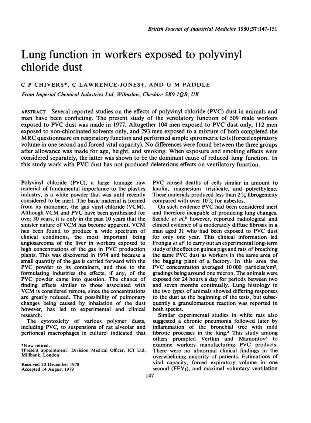 British Journal of Industrial Medicine 1980;37:147-151 Lung function in workers exposed to polyvinyl chloride dust C P CHIVERS*, C LAWRENCE-JONESt, AND G M PADDLE From Imperial Chemical Industries