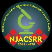 NATIONAL JOURNAL OF ARTS, COMMERCE & SCIENTIFIC RESEARCH REVIEW A REFEREED PEER REVIEW BI-ANNUAL ONLINE JOURNAL PAPER ID:- NJACSRR/JAN-JUN 2018/VOL-5/ ISS-1/A2 PAGE NO.10-14 IMPACT FACTOR (2017): 5.