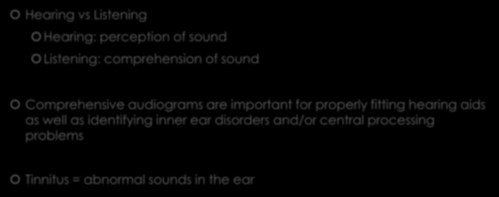 are important for properly fitting hearing aids as well as identifying inner ear disorders