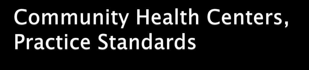 Health centers meet or exceed nationally accepted practice standards for treatment of chronic conditions.